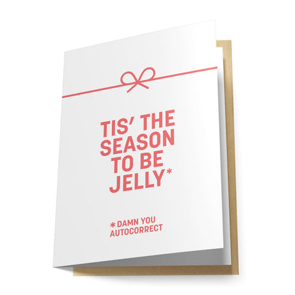 Tis the Season to be Jelly Greeting Card