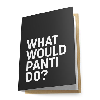 What Would Panti Do? Greeting Card