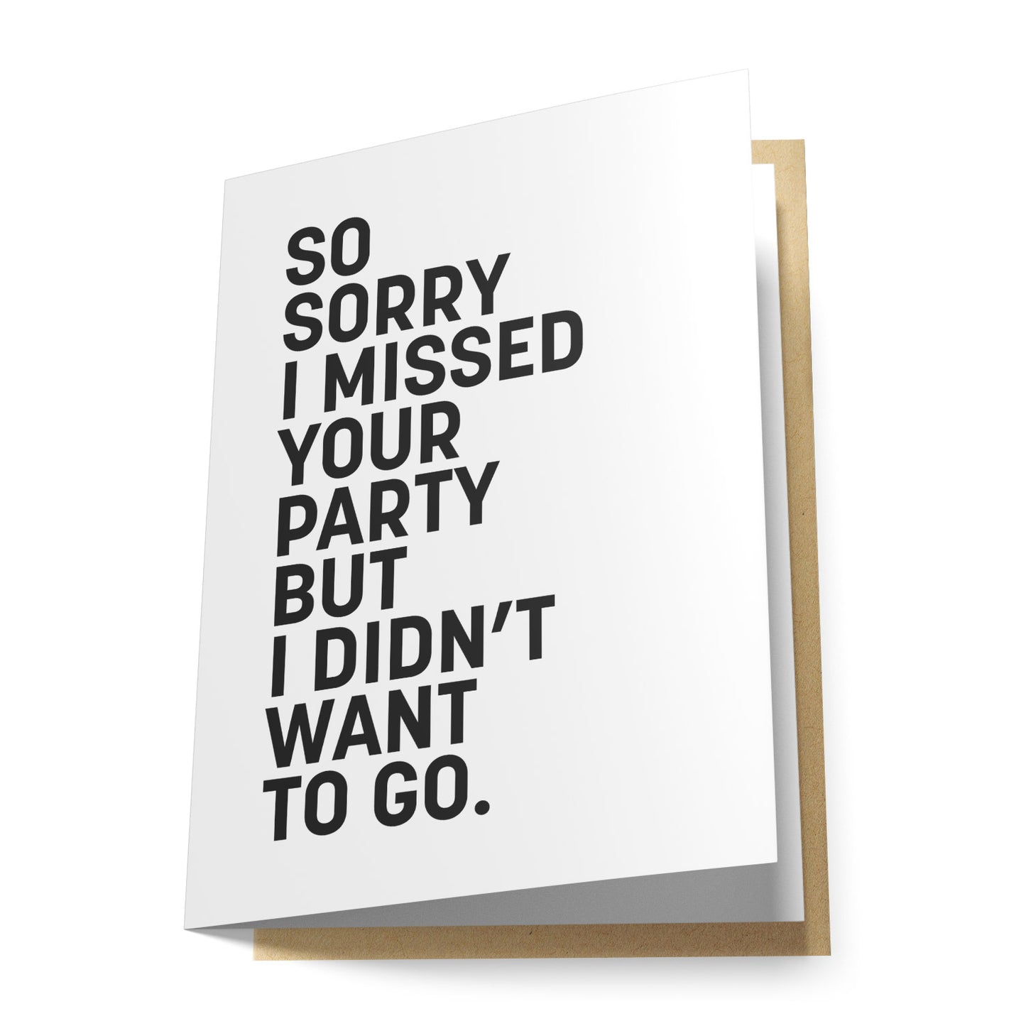 So Sorry I Missed Your Party... Greeting Card