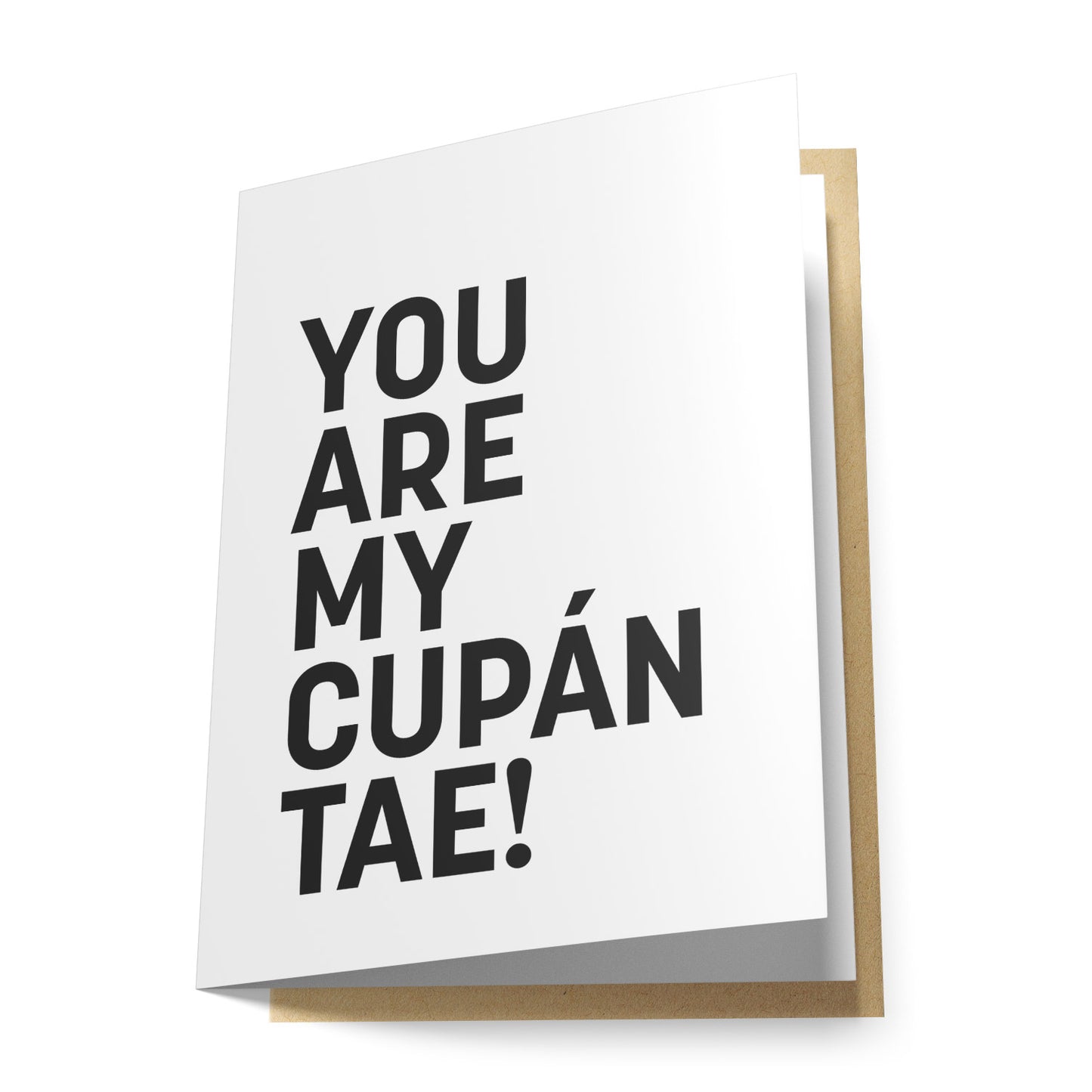 You Are My Cupán Tae! Greeting Card