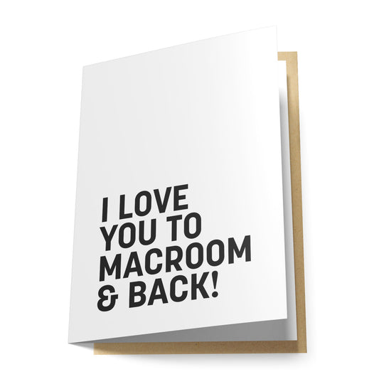 I Love You to Macroom & Back! Greeting Card