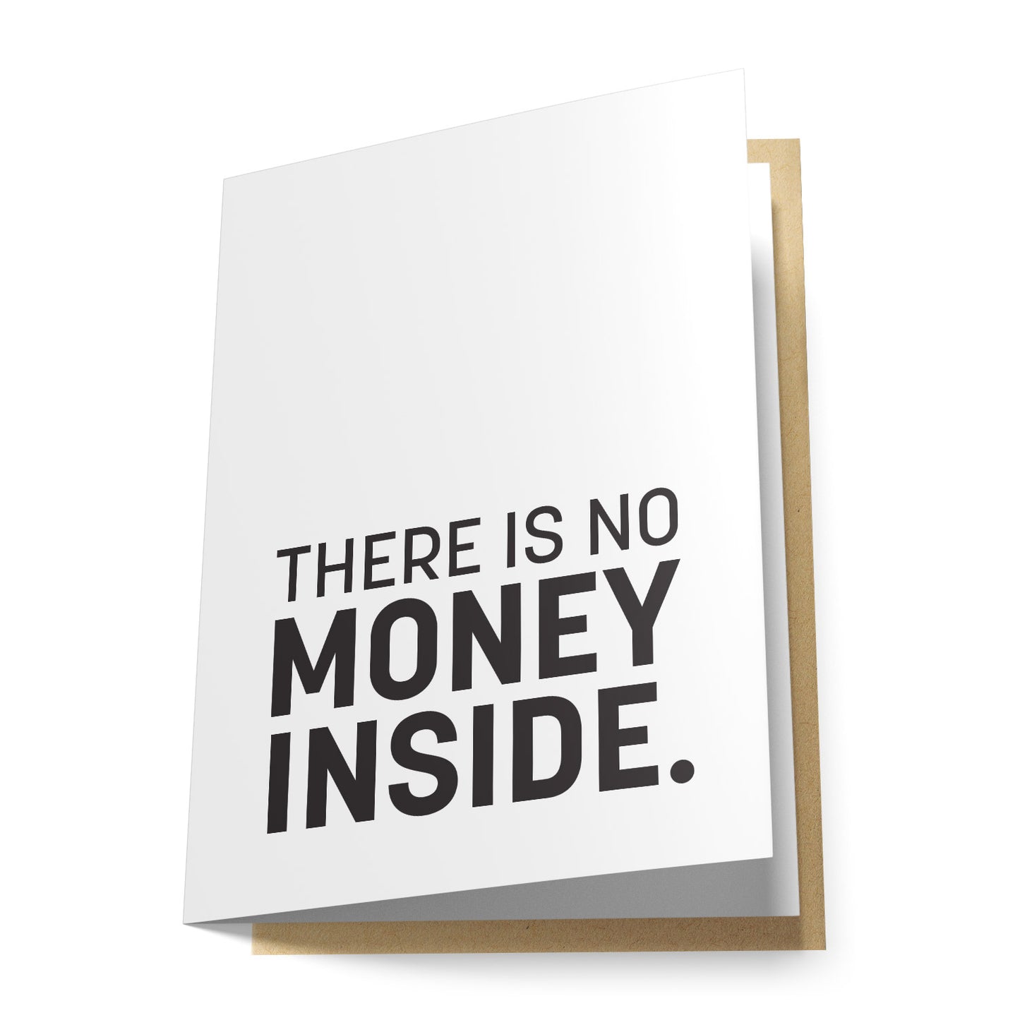 There is No Money Inside Greeting Card