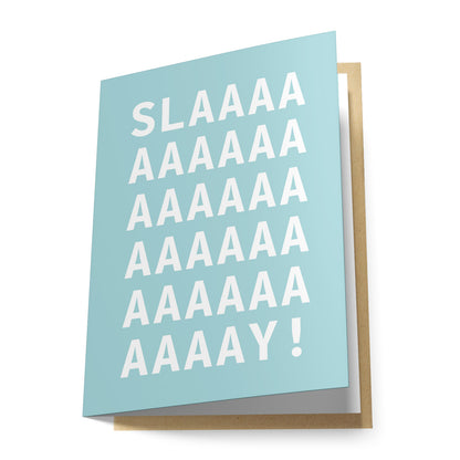 Slaaay! Greeting Card