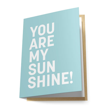 You Are My Sunshine! Greeting Card