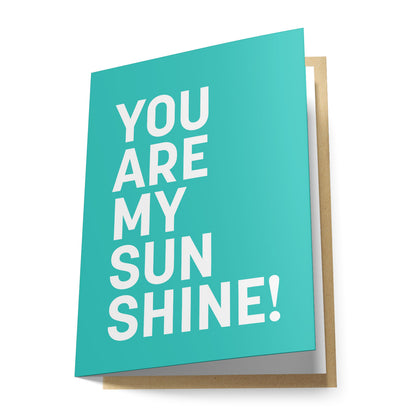 You Are My Sunshine! Greeting Card